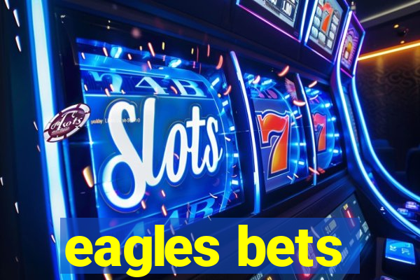 eagles bets